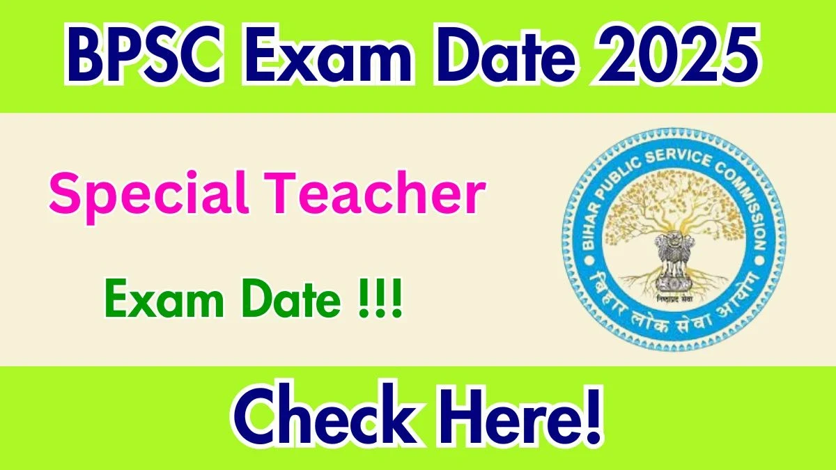 BPSC Special Teacher Exam Date 2025: Schedule & Details