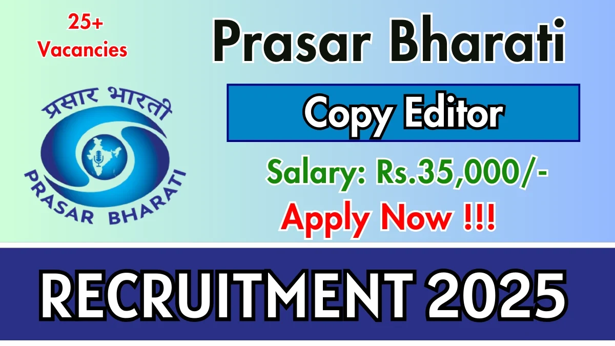 Prasar Bharati Copy Editor Recruitment 2025 – Apply Now