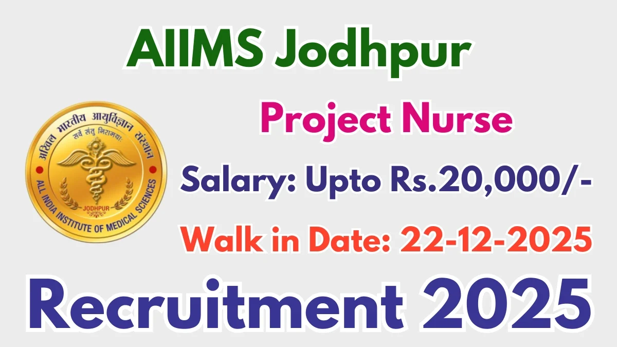 AIIMS Jodhpur Project Nurse Recruitment 2025: Walk-in Interview for 1 Post
