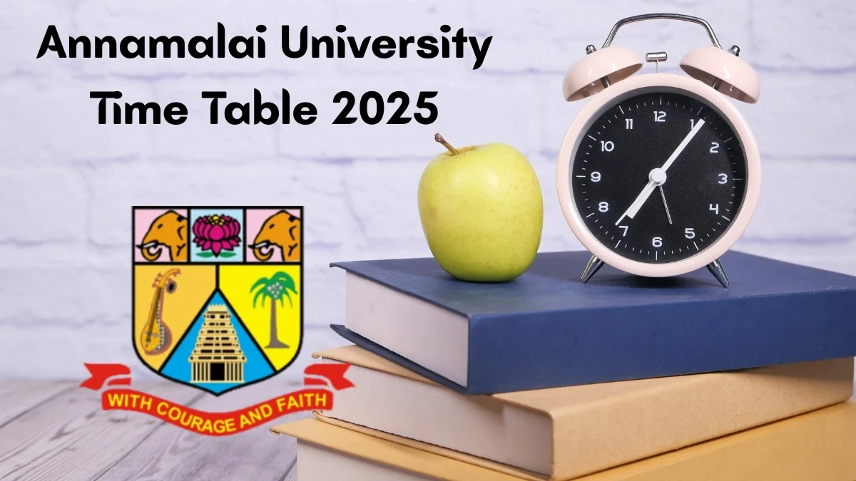 Annamalai University M.A Time Table 2025 Released - Download Exam Dates & Schedule