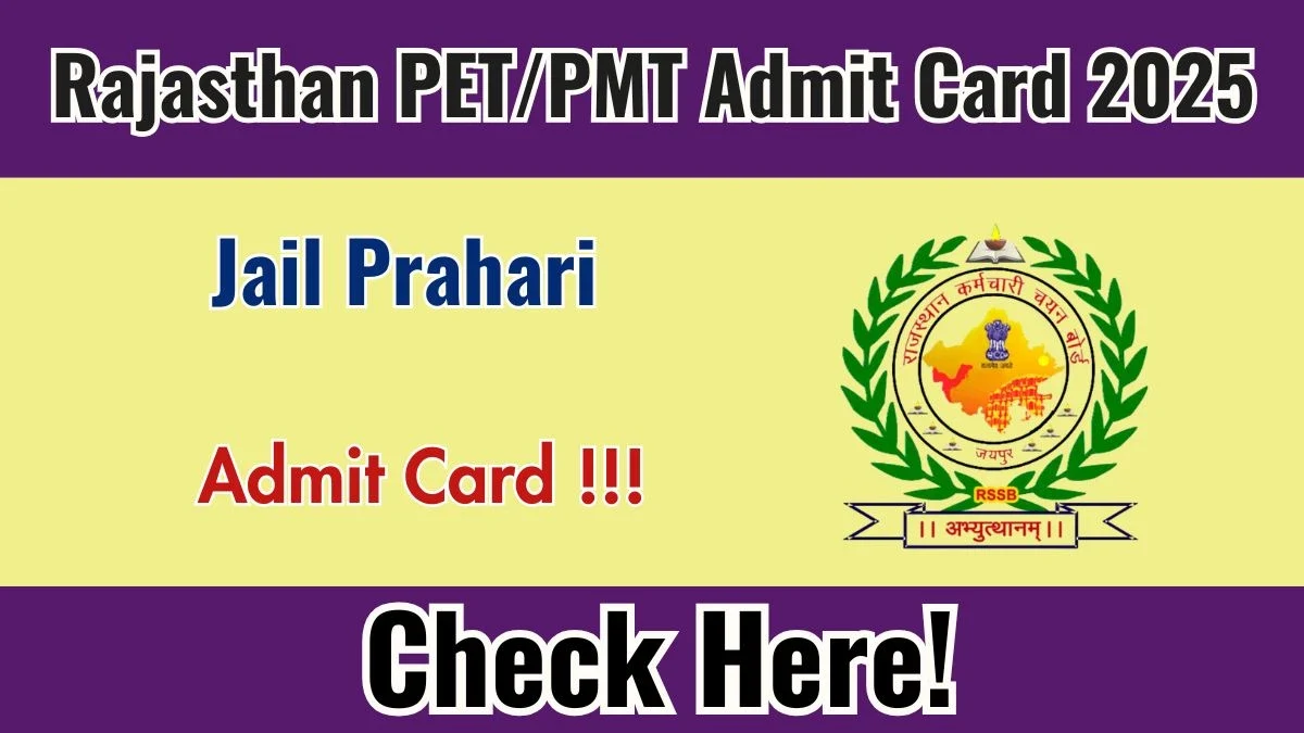 Rajasthan Jail Prahari PET/PMT Admit Card 2025 - Download Instructions and Details