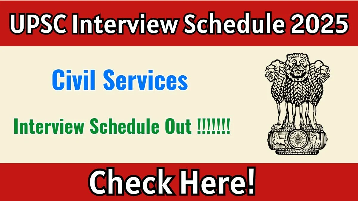UPSC Civil Services Interview Schedule 2025 Released - Download Now at upsc.gov.in