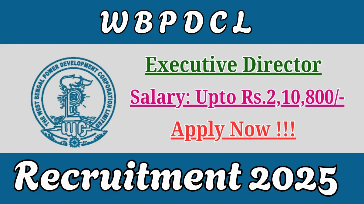 WBPDCL Executive Director Recruitment 2025 – Online Application Invited