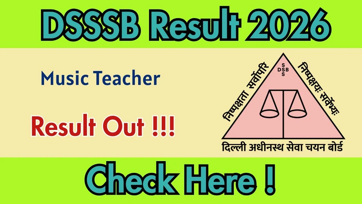DSSSB Music Teacher Result 2026: Marks Released & E-Dossier Call for Post Code 32/23