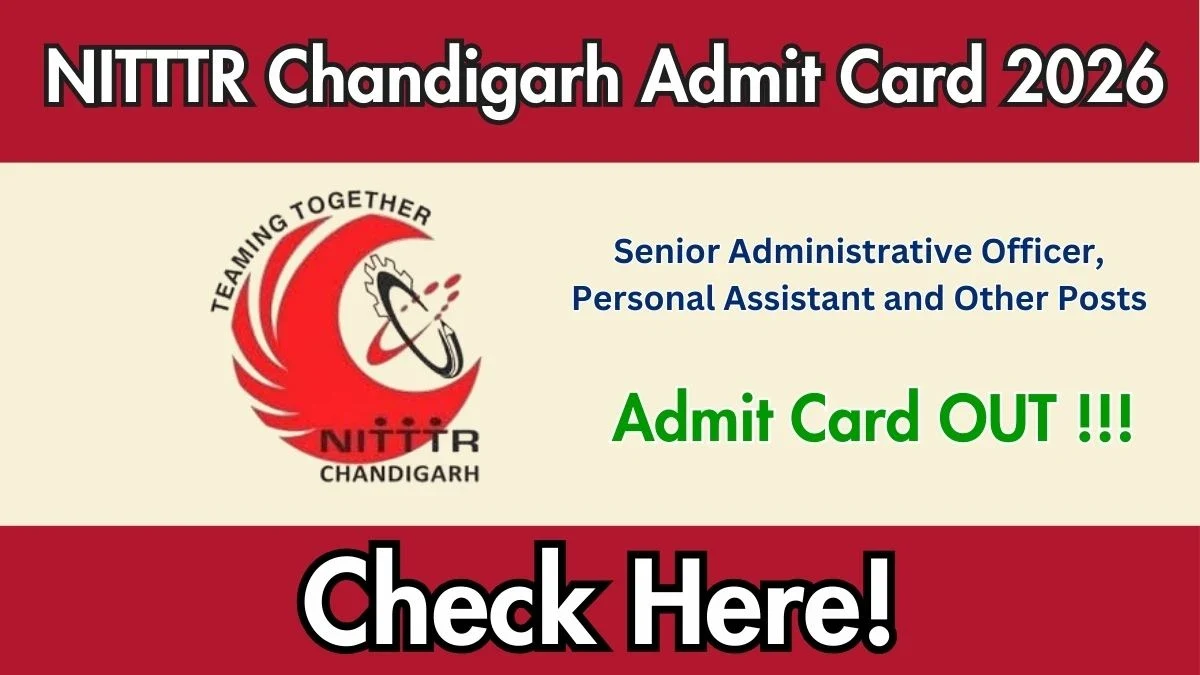 NITTTR Chandigarh Admit Card 2026: Download Hall Ticket for Non-Teaching Posts