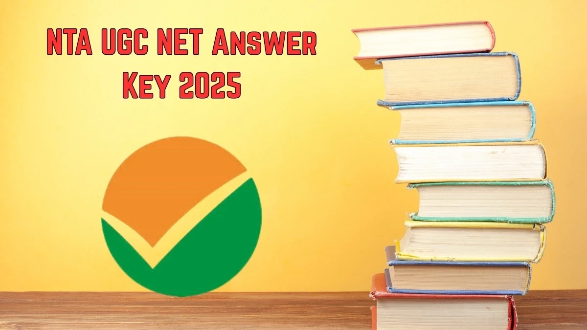 NTA UGC NET Answer Key 2025: Download Provisional Key & Raise Objections at nta.ac.in