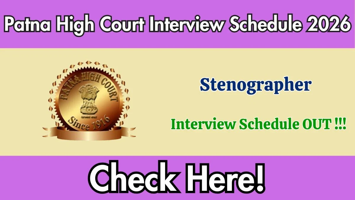 Patna High Court Stenographer Interview 2026: Schedule, Dates, Venue & Required Documents