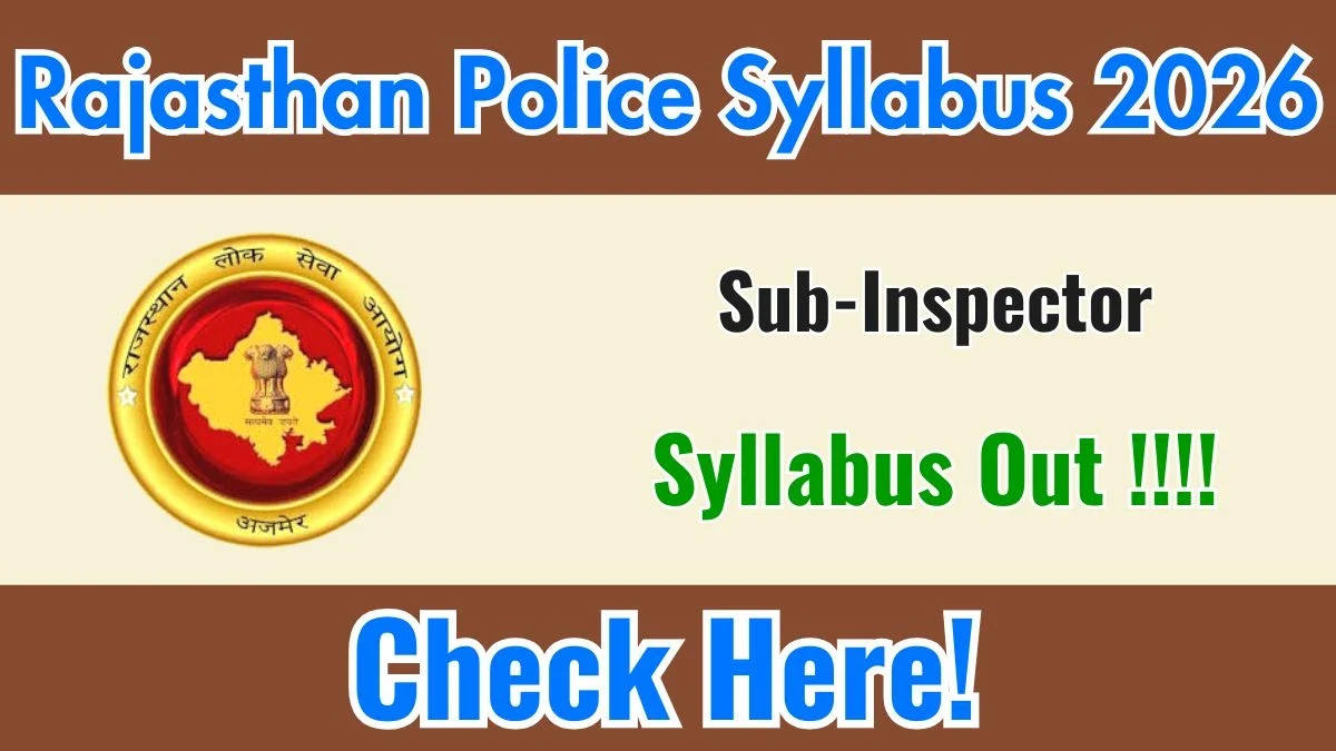 Rajasthan Police SI Syllabus 2026, Exam Pattern, and Selection Process