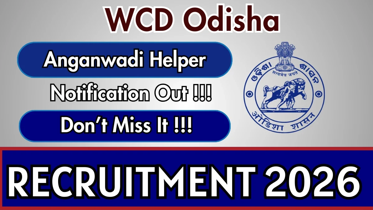 WCD Odisha Anganwadi Helper Recruitment 2026: Apply Online for 03 Posts
