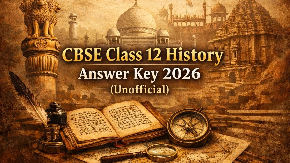 CBSE Class 12 History Answer Key 2026: Unofficial Solutions and Exam Analysis