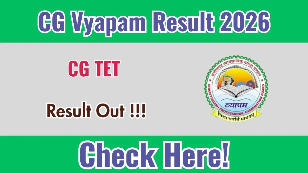 CG TET Result 2026 Declared: Download Scorecard and Merit List