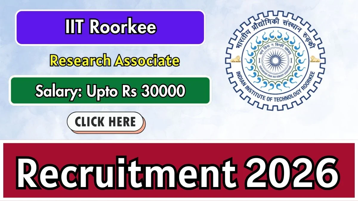 IIT Roorkee Research Associate Recruitment 2026: Apply for 1 Post
