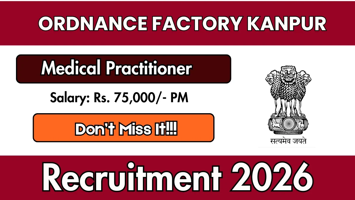 Ordnance Factory Kanpur Medical Practitioner Walk-in Recruitment 2026