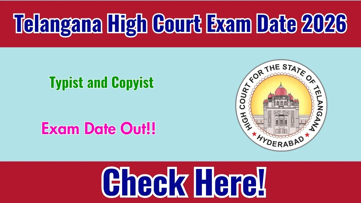Telangana High Court District Court Exam Date 2026: Schedule, Skill Test Dates & Updates