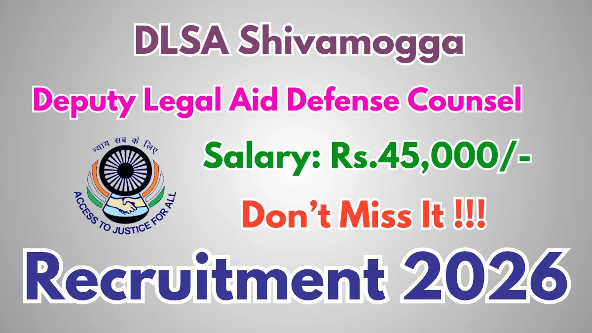 DLSA Shivamogga Recruitment 2026: Deputy Legal Aid Defense Counsel – Apply Offline
